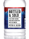 Bottled and Sold (eBook): The Story Behind Our Obsession with Bottled Water